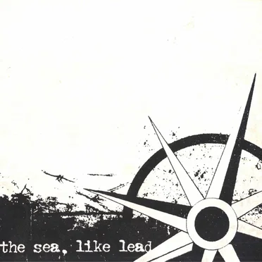 The Sea, Like Lead