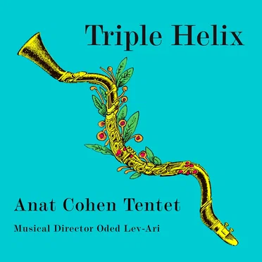 Triple Helix by Anat Cohen Tentet - album cover