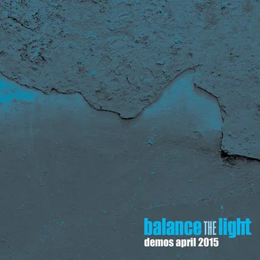 Balance the Light: Demos April 2015 by Andrew Taylor - album cover