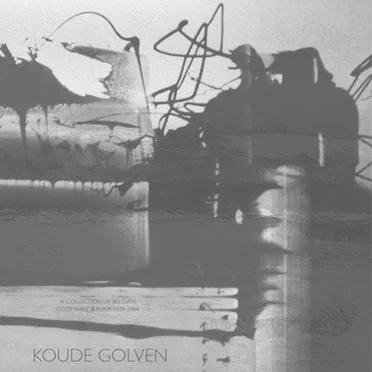 Koude Golven - A Collection Of Belgian Cold Wave & Punk 1979-1984 by Various Artists - album cover