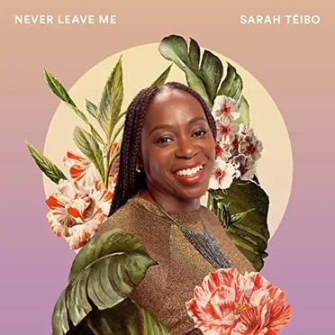 Never Leave Me by Sarah Téibo - album cover