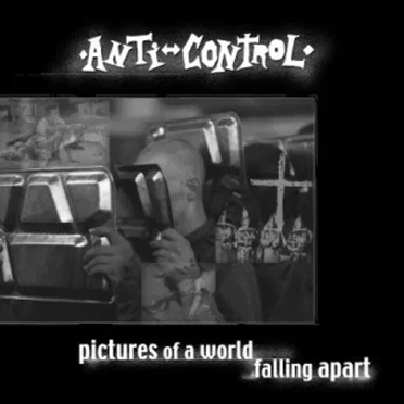Pictures of a World Falling Apart by Anti-Control - album cover