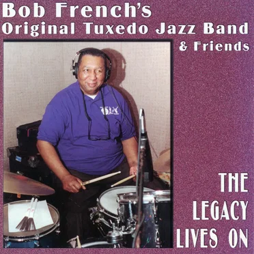 The Legacy Lives On by Bob French's Original Tuxedo Jazz Band - album cover