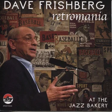 Dave Frishberg at the Jazz Bakery: Retromania