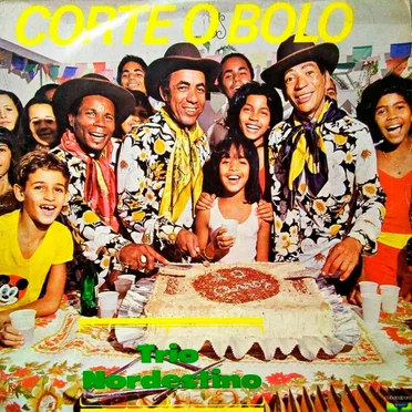 Corte o Bolo by Trio Nordestino - album cover