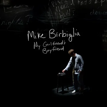 My Girlfriend's Boyfriend by Mike Birbiglia - album cover
