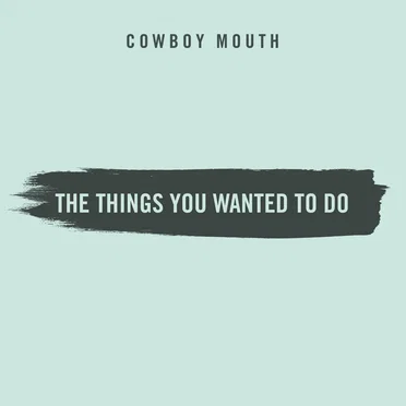 The Things You Wanted to Do