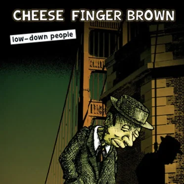 Low-Down People by Cheese Finger Brown - album cover