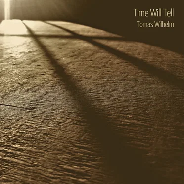 Time Will Tell by Tomas Wilhelm - album cover