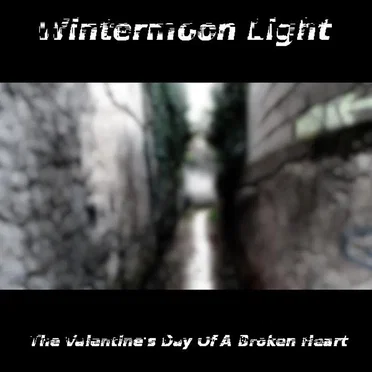 The Valentine's Day of a Broken Heart by Wintermoon Light - album cover
