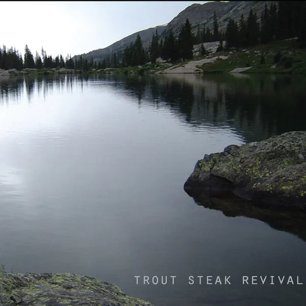 Trout Steak Revival