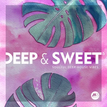 Deep & Sweet, Vol. 5: Soulful Deep House Vibes by Various Artists - album cover