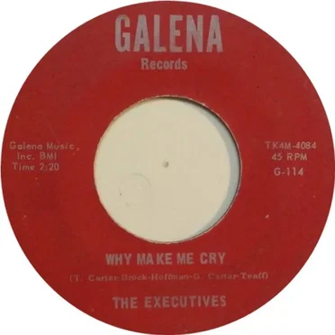 Why Make Me Cry / I'll Feel A Whole Lot Better When You Are Gone by The Executives - album cover