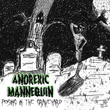 Posing in the Graveyard by Anorexic Mannequin - album cover