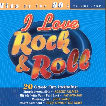 I Love Rock & Roll, Volume Four: Hits of the 80’s by Various Artists - album cover
