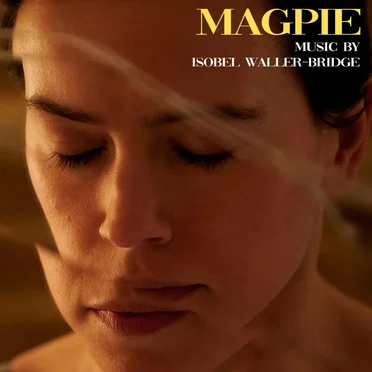 Magpie: Original Motion Picure Soundtrack