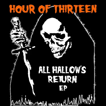 All Hallow’s Return EP by Hour of Thirteen - album cover