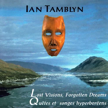 Lost Visions, Forgotten Dreams/Quêtes et songes hyperboréens