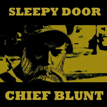 Chief Blunt by Sleepy Door - album cover