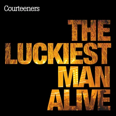 The Luckiest Man Alive by Courteeners - album cover