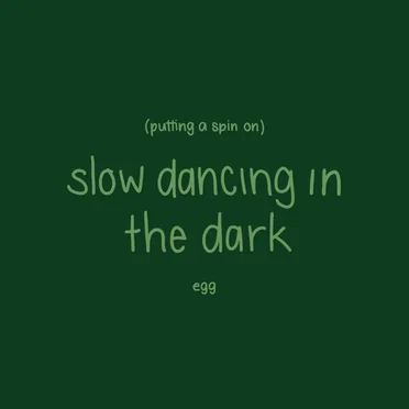 Putting a Spin on Slow Dancing in the Dark