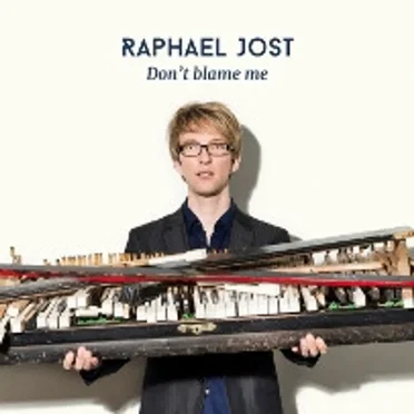 Don't blame me by Raphael Jost - album cover