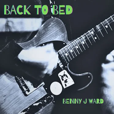 Back To Bed by Benny J Ward - album cover
