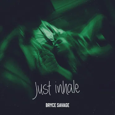 Just Inhale by Bryce Savage - album cover
