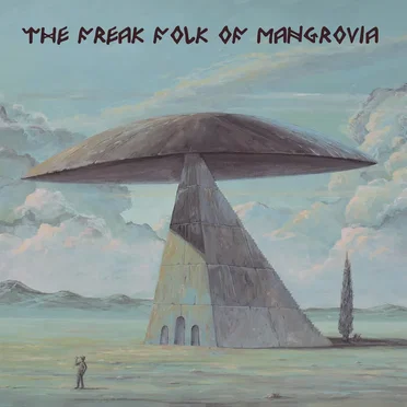 Tales From Beyond the Firmament by The Freak Folk of Mangrovia - album cover