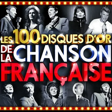 Les 100 Disques d’or de la Chanson Française by Various Artists - album cover