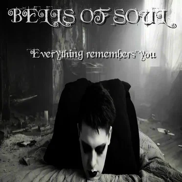 Everything Remembers You by Bells of Soul - album cover