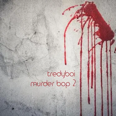 Murder Bop 2 by Tredyboi - album cover