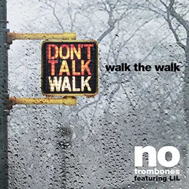 Walk the Walk by No Trombones - album cover