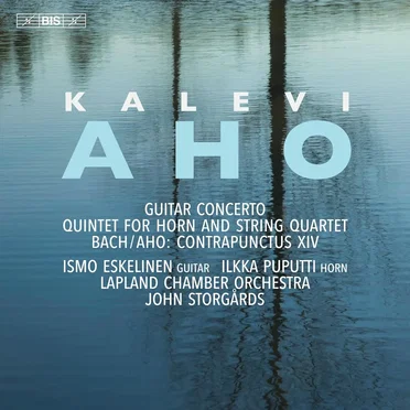 Aho: Guitar Concerto / Quintet for Horn and String Quartet / Bach/Aho: Contrapunctus XIV