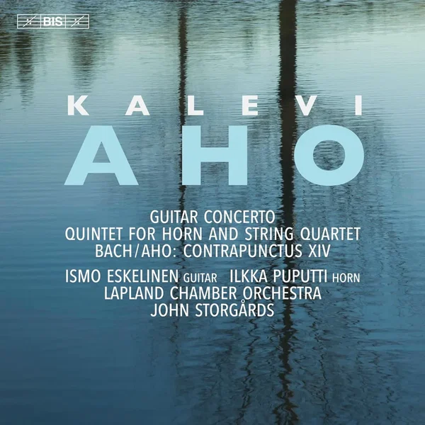 Aho: Guitar Concerto / Quintet for Horn and String Quartet / Bach/Aho: Contrapunctus XIV