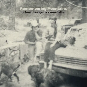 Remembering Mountains: Unheard Songs by Karen Dalton by Various Artists - album cover