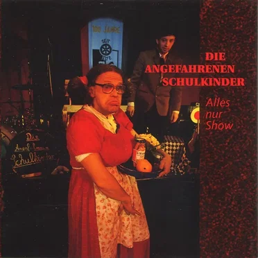 Alles nur Show by Die angefahrenen Schulkinder - album cover