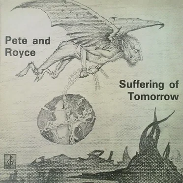 Suffering Of Tomorrow by Pete And Royce - album cover