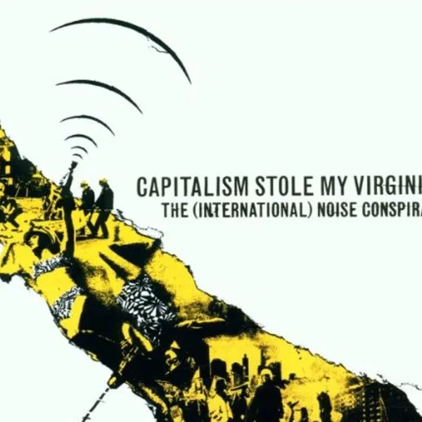 Capitalism Stole My Virginity