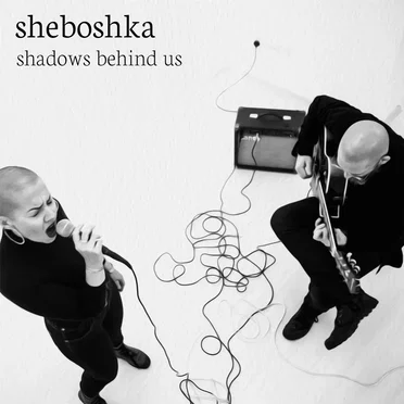 Shadows Behind Us by Sheboshka - album cover