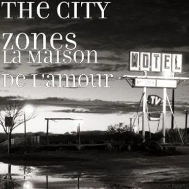 La maison de l'amour by The City Zones - album cover