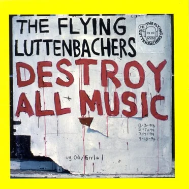 Destroy All Music by The Flying Luttenbachers - album cover
