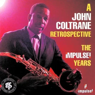 A John Coltrane Retrospective: The Impulse! Years