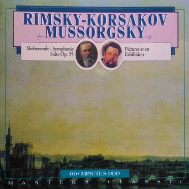 Sheherazade - Symphonic Suite Op. 35 / Pictures At An Exhibition