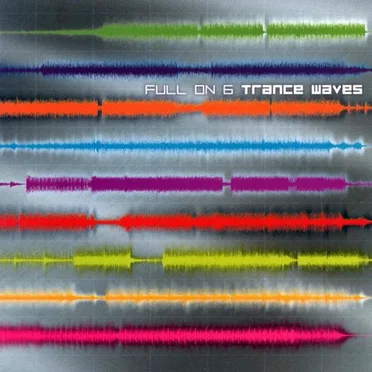 Full On, Volume 6: Trance Waves by Various Artists - album cover