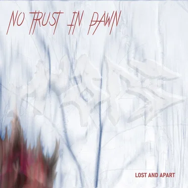Lost and Apart by No Trust in Dawn - album cover