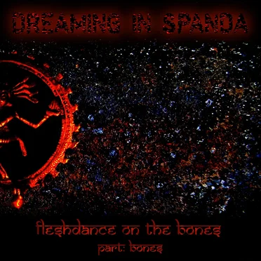 Fleshdance on the Bones. Part: Bones