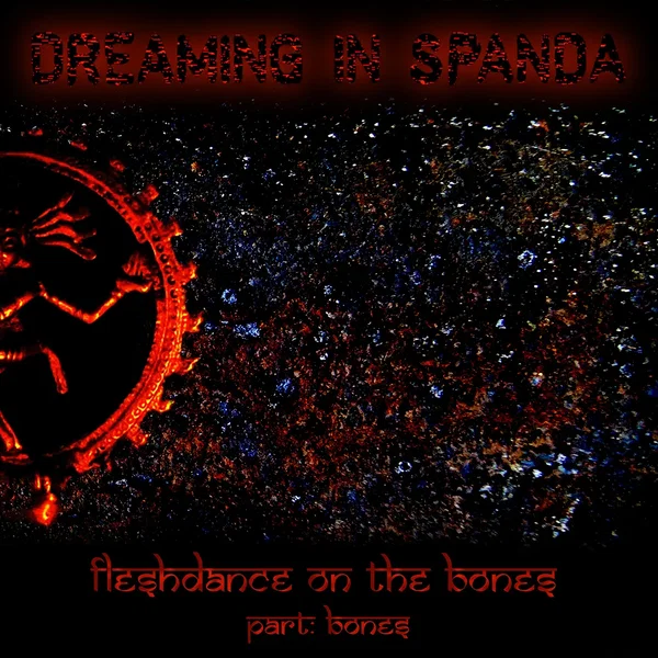 Fleshdance on the Bones. Part: Bones