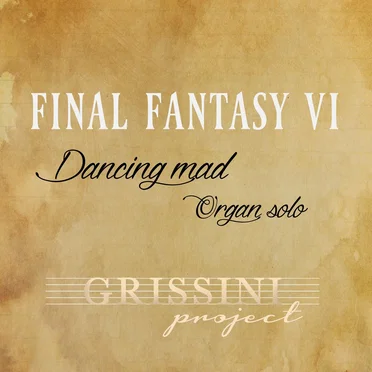 Dancing Mad (From ''Final Fantasy VI'')