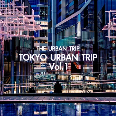 TOKYO URBAN TRIP Vol.1